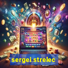 sergei strelec